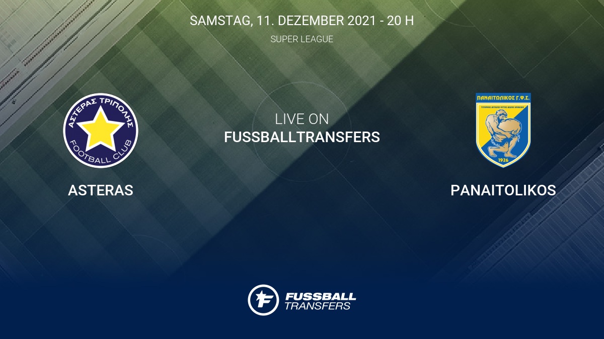 Asteras Vs Panaitolikos 14 Spieltag Super League 2021 2022 14 12 Im Liveticker