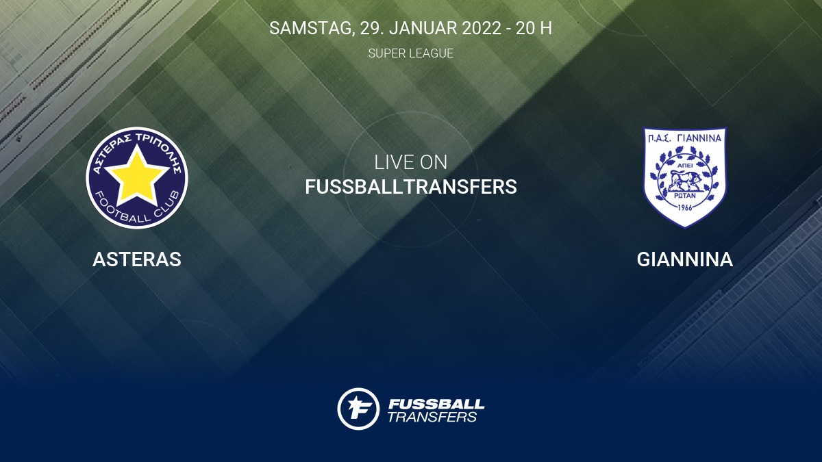 Asteras Vs Giannina 21 Spieltag Super League 2021 2022 29 1 Im Liveticker