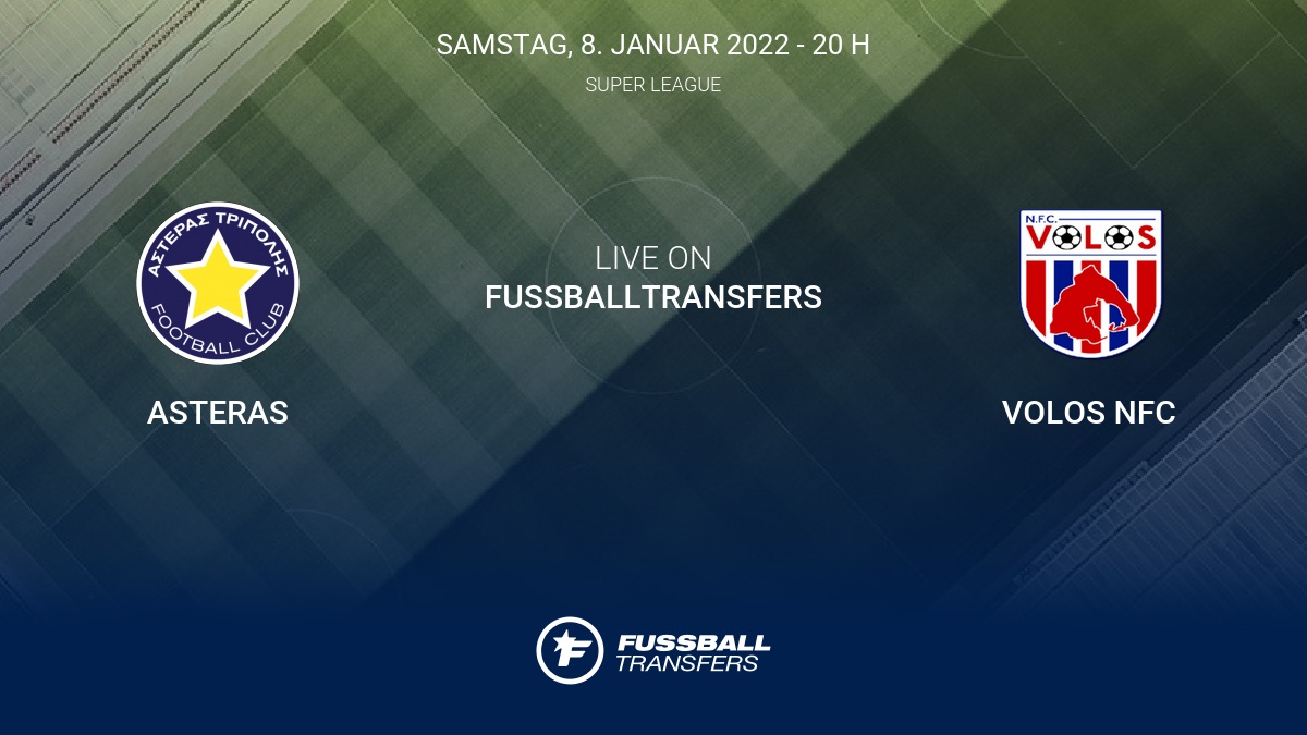 Asteras Vs Volos Nfc 18 Spieltag Super League 2021 2022 8 1 Im Liveticker